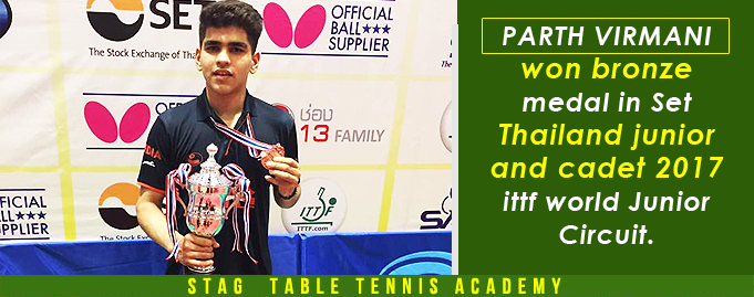 Parth Virmani of Stag Table Tennis Academy won bronze medal in Set Thailand junior and cadet 2017 ittf world Junior Circuit.